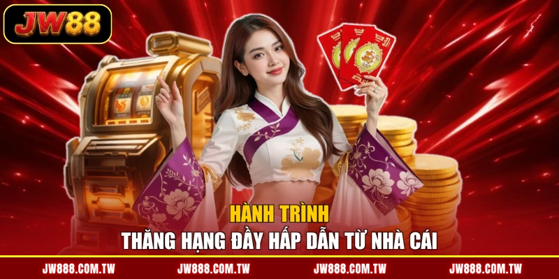 Hành trình thăng hạng đầy hấp dẫn từ nhà cái